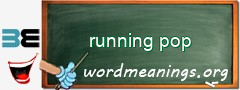 WordMeaning blackboard for running pop